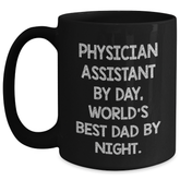 Funny Physician Assistant Gifts By Day, World's Best Dad By Night Black Coffee Mug, Graduation Unique Gifts from Friends, Perfect for Physician Assistant - Main